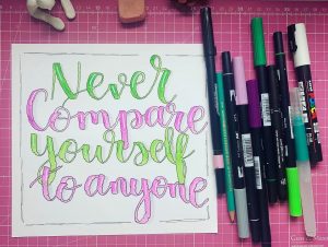«Never compare yourself to anyonel»